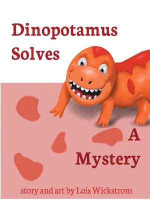 cover image of Dinopotamus Solves a Mystery
